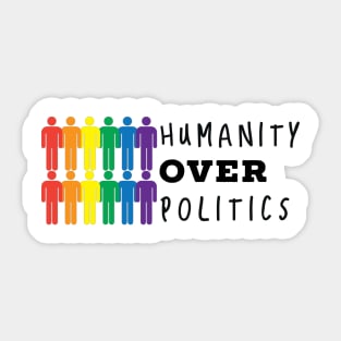 Humanity over politics. Sticker